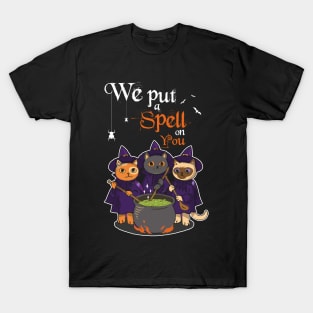 We Put A Spell On You Witch Cat Sisters Halloween Quote Gift T-Shirt